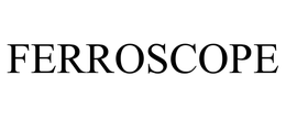 FERROSCOPE trademark