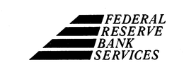 FEDERAL RESERVE BANK SERVICES trademark
