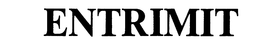 ENTRIMIT trademark