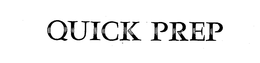 QUICK PREP trademark