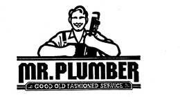 MR. PLUMBER GOOD OLD FASHIONED SERVICE trademark
