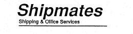 SHIPMATES SHIPPING & OFFICE SERVICES trademark