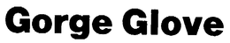 GORGE GLOVE trademark