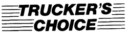 TRUCKER'S CHOICE trademark