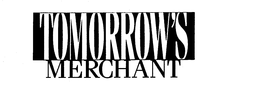 TOMORROW'S MERCHANT trademark