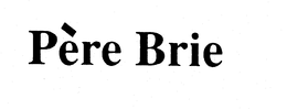 PERE BRIE trademark