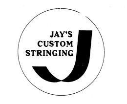 JAY'S CUSTOM STRINGING trademark