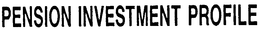 PENSION INVESTMENT PROFILE trademark