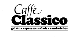 CAFFE CLASSICO GELATO-ESPRESSO-SALADS-SANDWICHES trademark