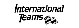 INTERNATIONAL TEAMS trademark