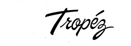 TROPEZ trademark