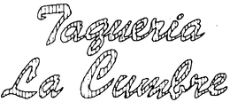 TAQUERIA LA CUMBRE trademark