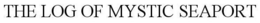 THE LOG OF MYSTIC SEAPORT trademark