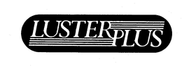 LUSTER PLUS trademark