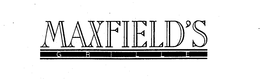 MAXFIELD'S GRILLE trademark