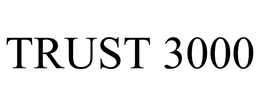 TRUST 3000 trademark
