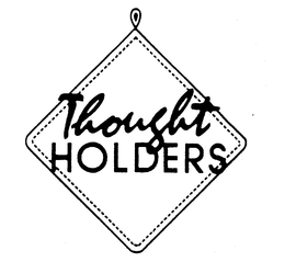 THOUGHT HOLDERS trademark