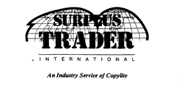 SURPLUS TRADER INTERNATIONAL AN INDUSTRY SERVICE OF COPYLITE trademark