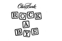 CLAIRE BURKE ROCK A BYE trademark