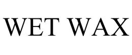WET WAX trademark