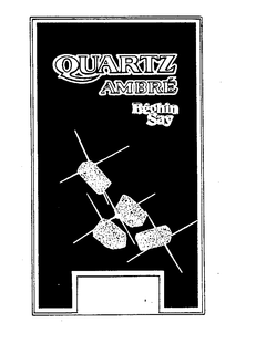 QUARTZ AMBRE BEGHIN SAY trademark