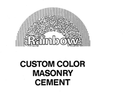 RAINBOW CUSTOM COLOR MASONRY CEMENT trademark