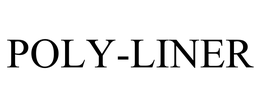 POLY-LINER trademark