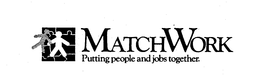 MATCHWORK PUTTING PEOPLE AND JOBS TOGETHER trademark