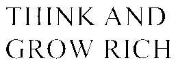 THINK AND GROW RICH trademark