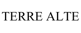 TERRE ALTE trademark