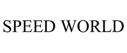 SPEED WORLD trademark