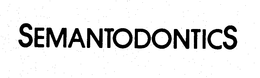 SEMANTODONTICS trademark