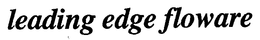 LEADING EDGE FLOWARE trademark