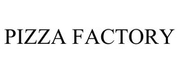 PIZZA FACTORY trademark