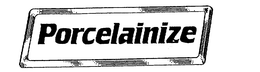 PORCELAINIZE trademark