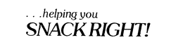 ...HELPING YOU SNACK RIGHT! trademark
