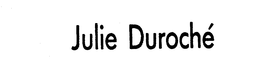 JULIE DUROCHE trademark