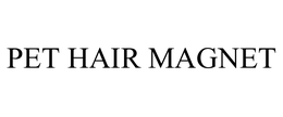 PET HAIR MAGNET trademark