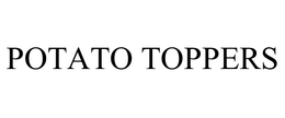 POTATO TOPPERS trademark