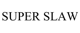 SUPER SLAW trademark