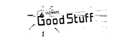 THE ULTIMATE GOOD STUFF trademark