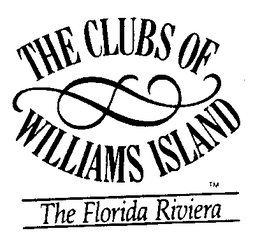 THE CLUBS OF WILLIAMS ISLAND THE FLORIDA RIVIERA trademark