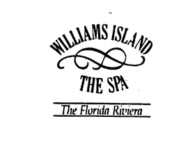 WILLIAMS ISLAND THE SPA THE FLORIDA RIVIERA trademark