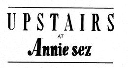 UPSTAIRS AT ANNIE SEZ trademark
