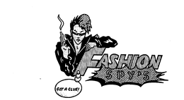 FASHION SPY'S GET A CLUE! trademark
