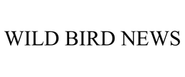 WILD BIRD NEWS trademark