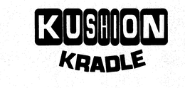 KUSHION KRADLE trademark
