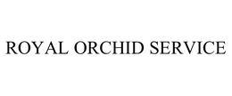 ROYAL ORCHID SERVICE trademark