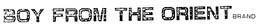 BOY FROM THE ORIENT BRAND trademark