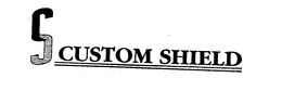 S CUSTOM SHIELD trademark